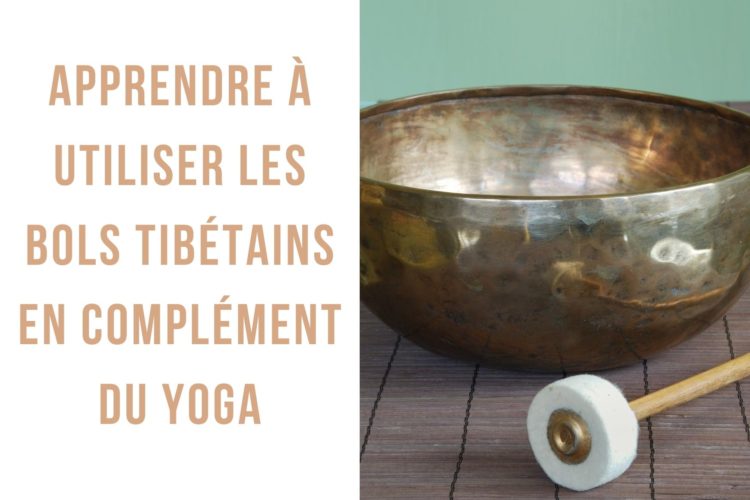 apprendre à utiliser les bols tibétains pour le yoga et la méditation